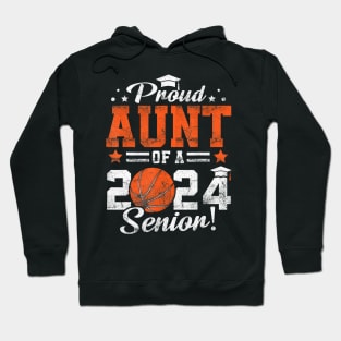 Proud Aunt Of A 2024 Senior Graduate 2024 Basketball Hoodie